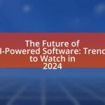 The Future of AI-Powered Software: Trends to Watch in 2024