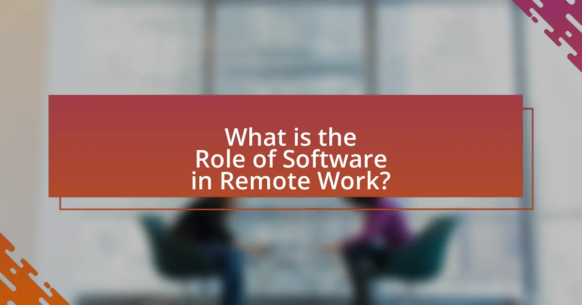 What is the Role of Software in Remote Work?